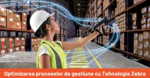Optimizarea Proceselor De Gestiune Cu Tehnologie Zebra Optimizarea Proceselor De Gestiune Cu Tehnologie Zebra